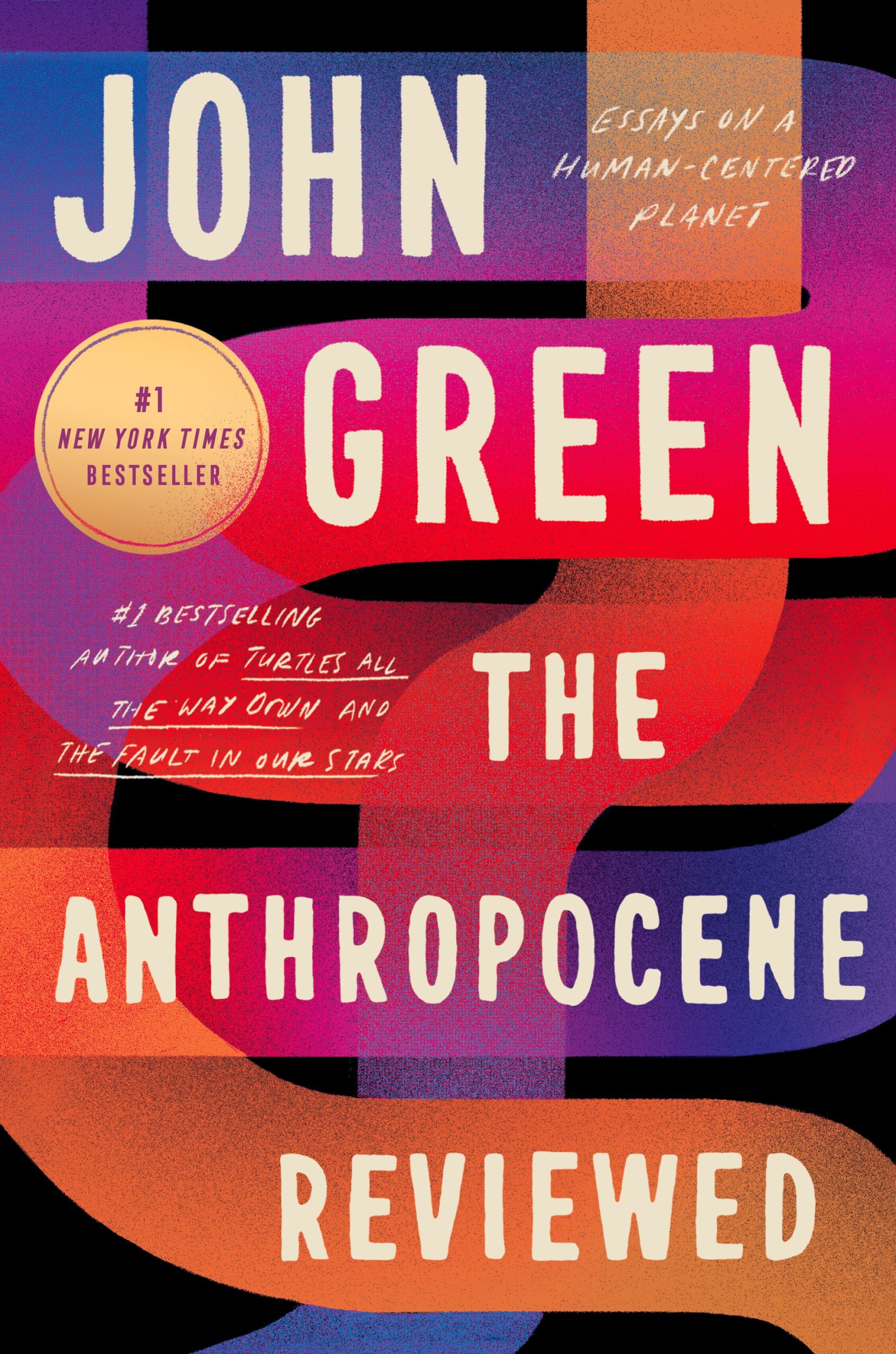 The_Anthropocene_Reviewed John Green's book "The Anthropocene Reviewed'